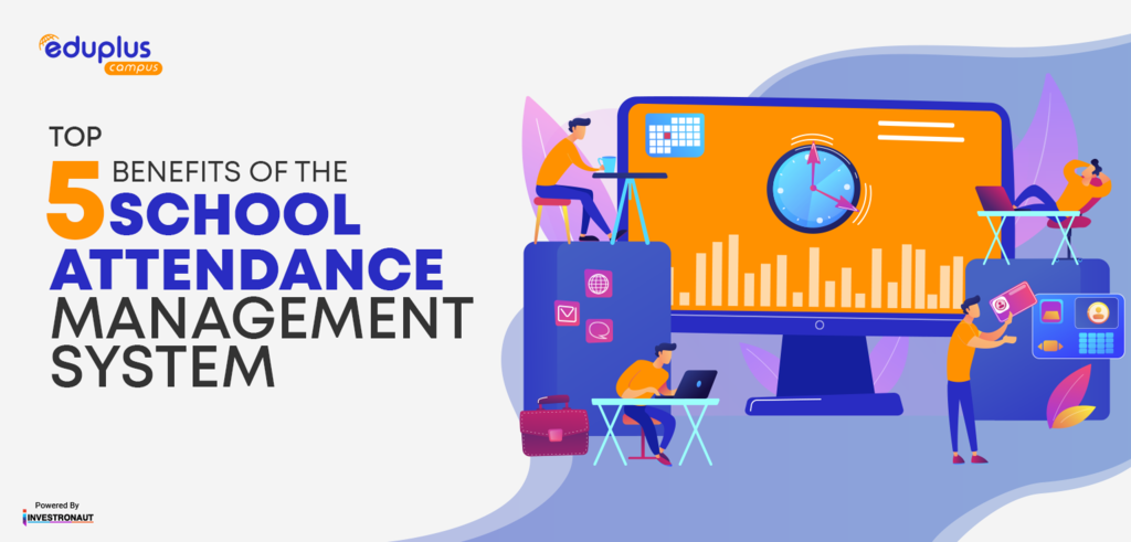 Top 5 Benefits of the School Attendance Management System