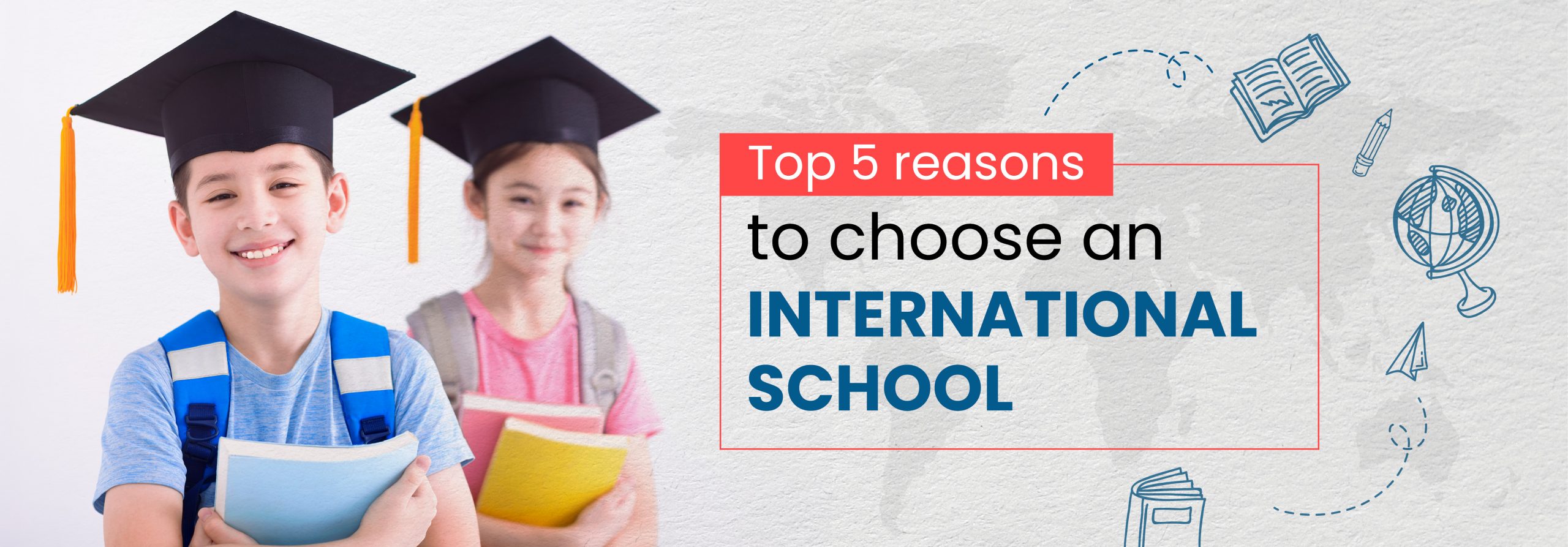 Top 5 Reasons Why You Should Choose an International School