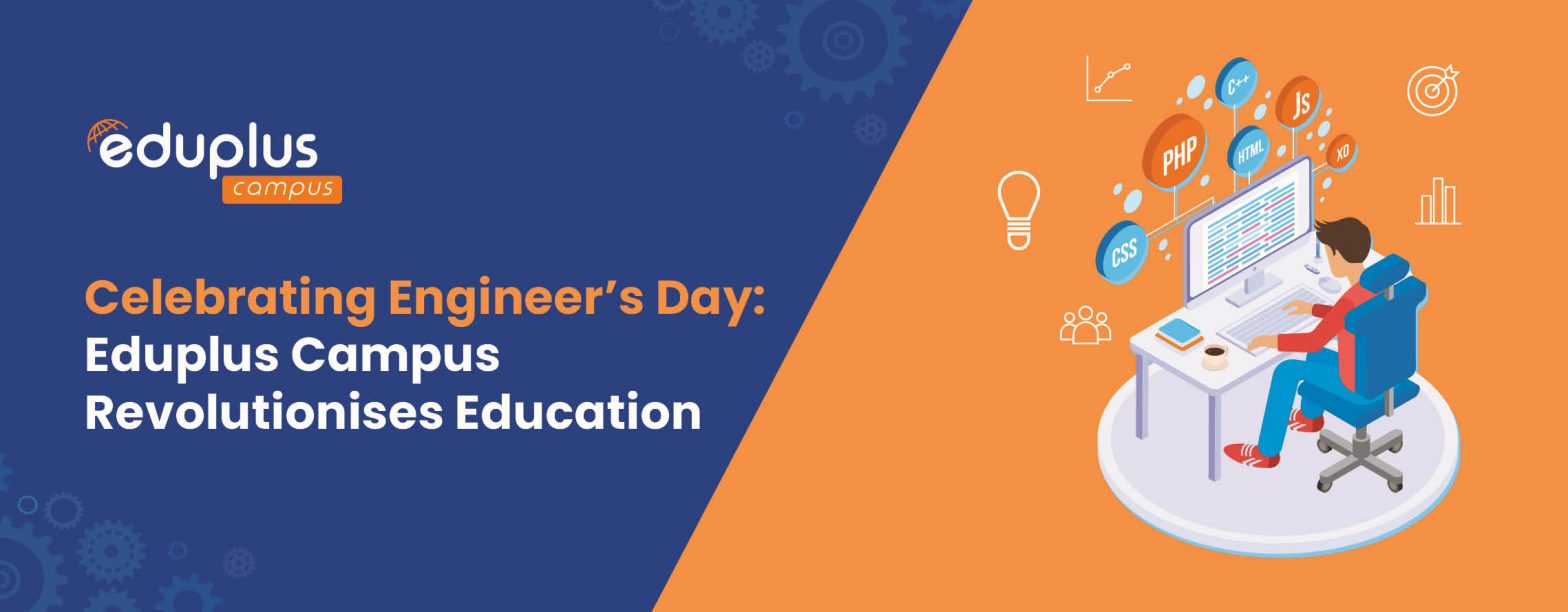 Celebrating Engineers Day Eduplus Campus Revolutionises Education