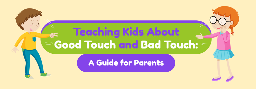 Teaching Kids About Good Touch and Bad Touch: A Guide for Parents - Edu ...