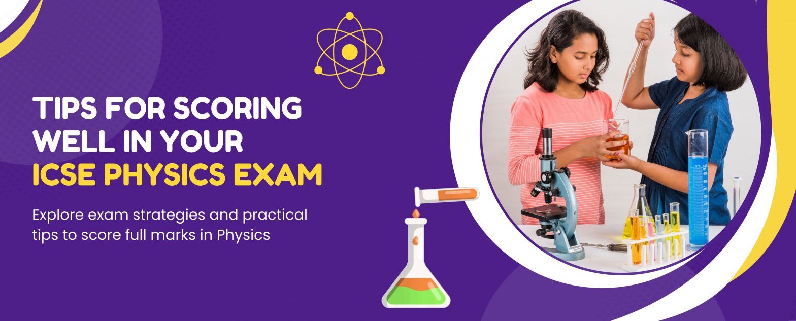 Tips-for-scoring-well-in-your-ICSE-Class-10-Physics-Exam