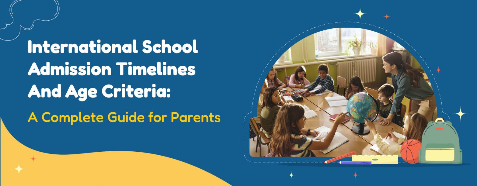 International-School-Admission-Timelines-And-Age-Criteria