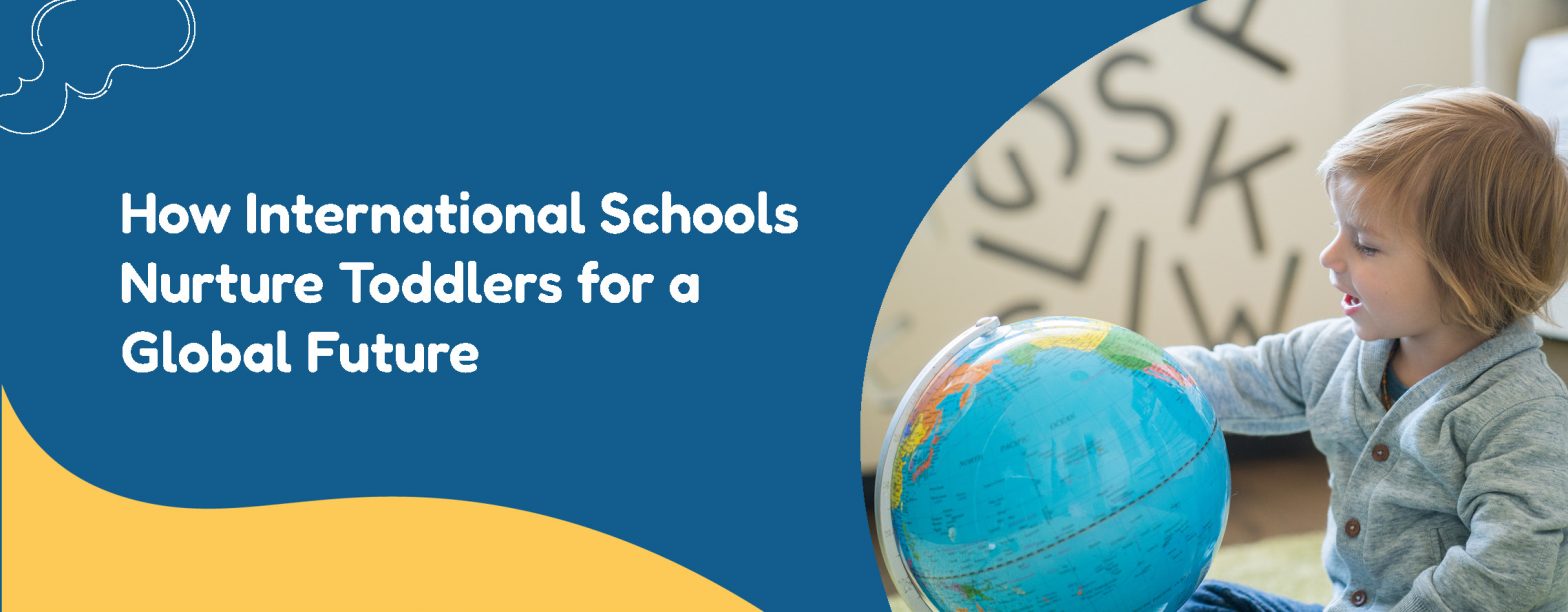Beyond-Play-How-International-Schools-Nurture-Toddlers-for-a-Global-Future