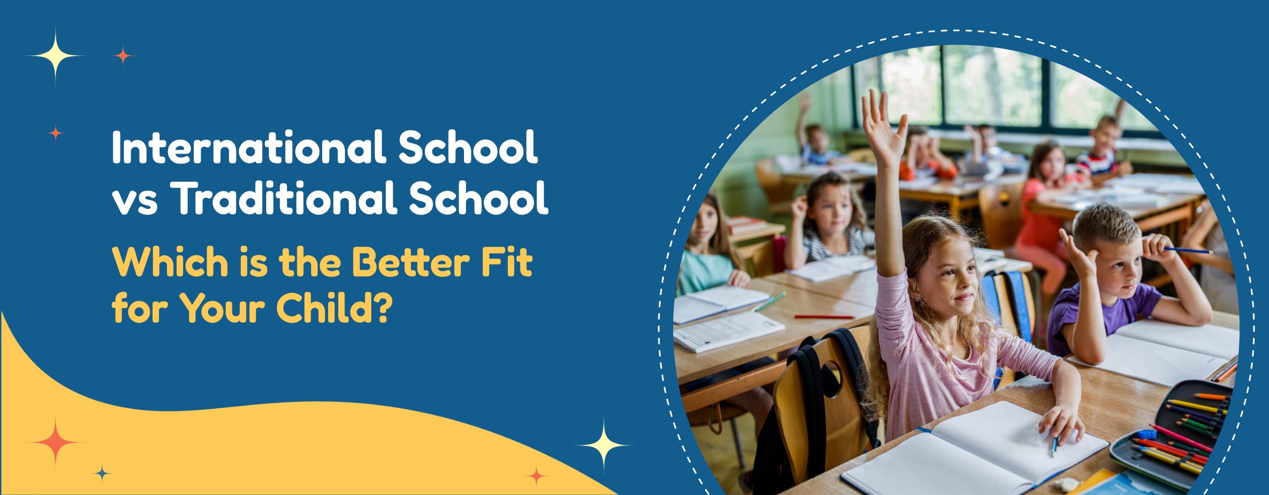 International School or Traditional School: Which is the Better Fit for Your Child?
